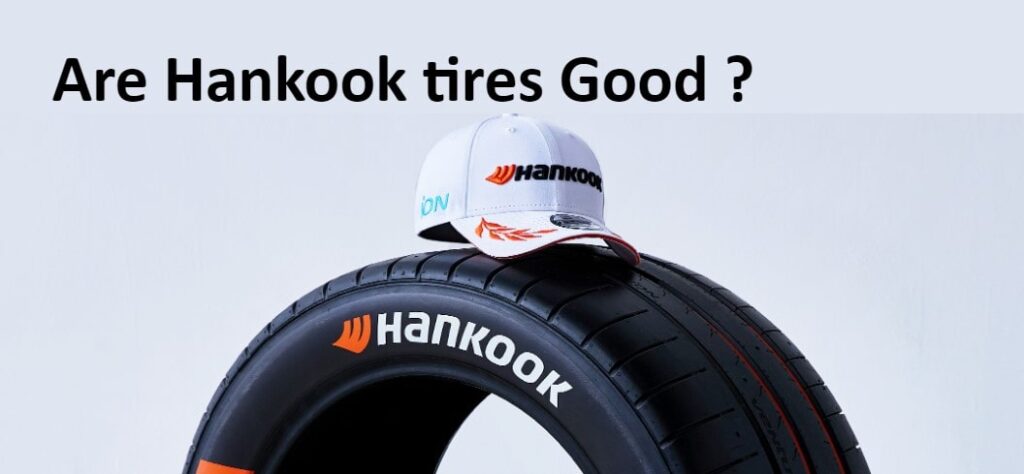 Are Hankook tires good ?