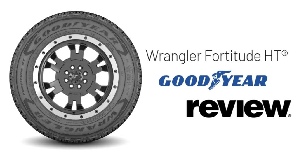 Goodyear Wrangler Fortitude HT Review