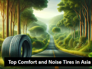 Top Comfort and Noise Tires in Asia
