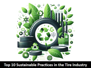 Top 10 Sustainable Practices in the Tire Industry