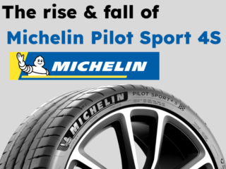 The Rise & Fall of Michelin Pilot Sport 4S